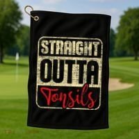 Straight Outta Tonsils Tonsil Removal Surgery Recovery Golf Towel thumb 1