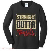 Straight Outta Tonsils Tonsil Removal Surgery Recovery Kids Long Sleeve Shirt thumb 0