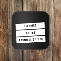 Standing On The Promises Of God Coaster thumb 0