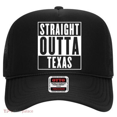 Straight Outta Texas Hat