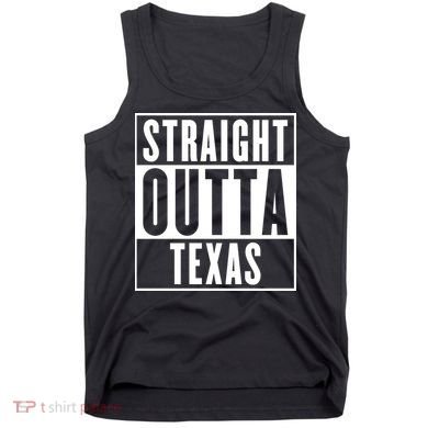 Straight Outta Texas Tank Top