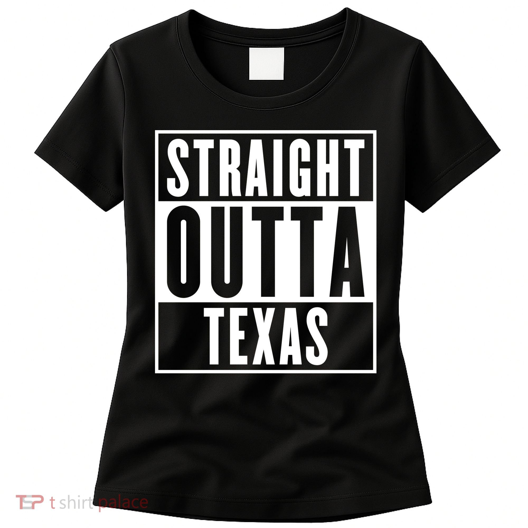 Straight Outta Texas Women's T-Shirt
