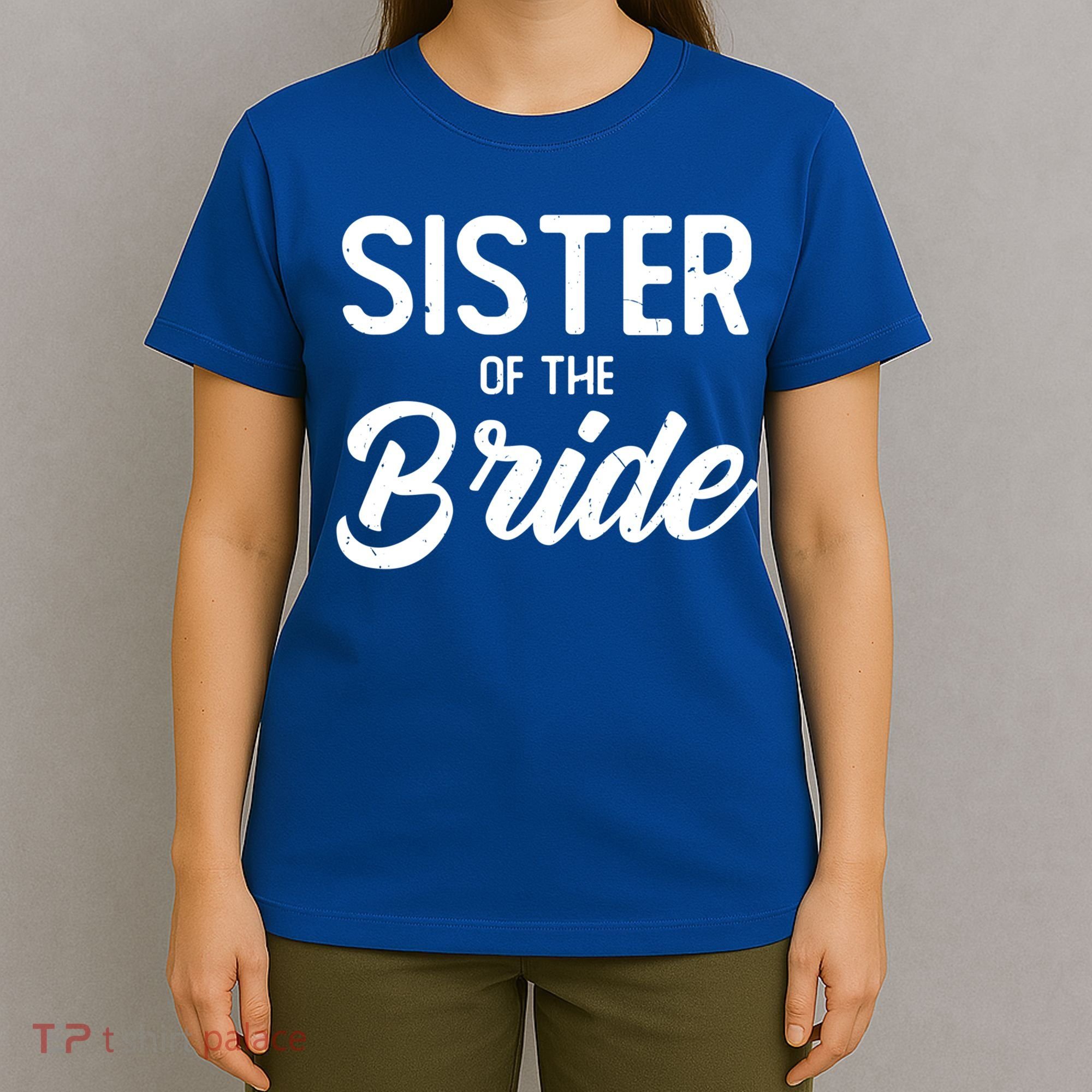 Sister Of The Bride Wedding Party Celebrate The Best Day Gift T-Shirt