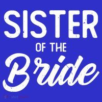 Sister Of The Bride Wedding Party Celebrate The Best Day Gift T-Shirt thumb 7