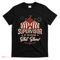 Supervisor Of The Entire Shit Show Funny Circus Boss  T-Shirt thumb 0