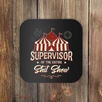 Supervisor Of The Entire Shit Show Funny Circus Boss  Coaster thumb 0