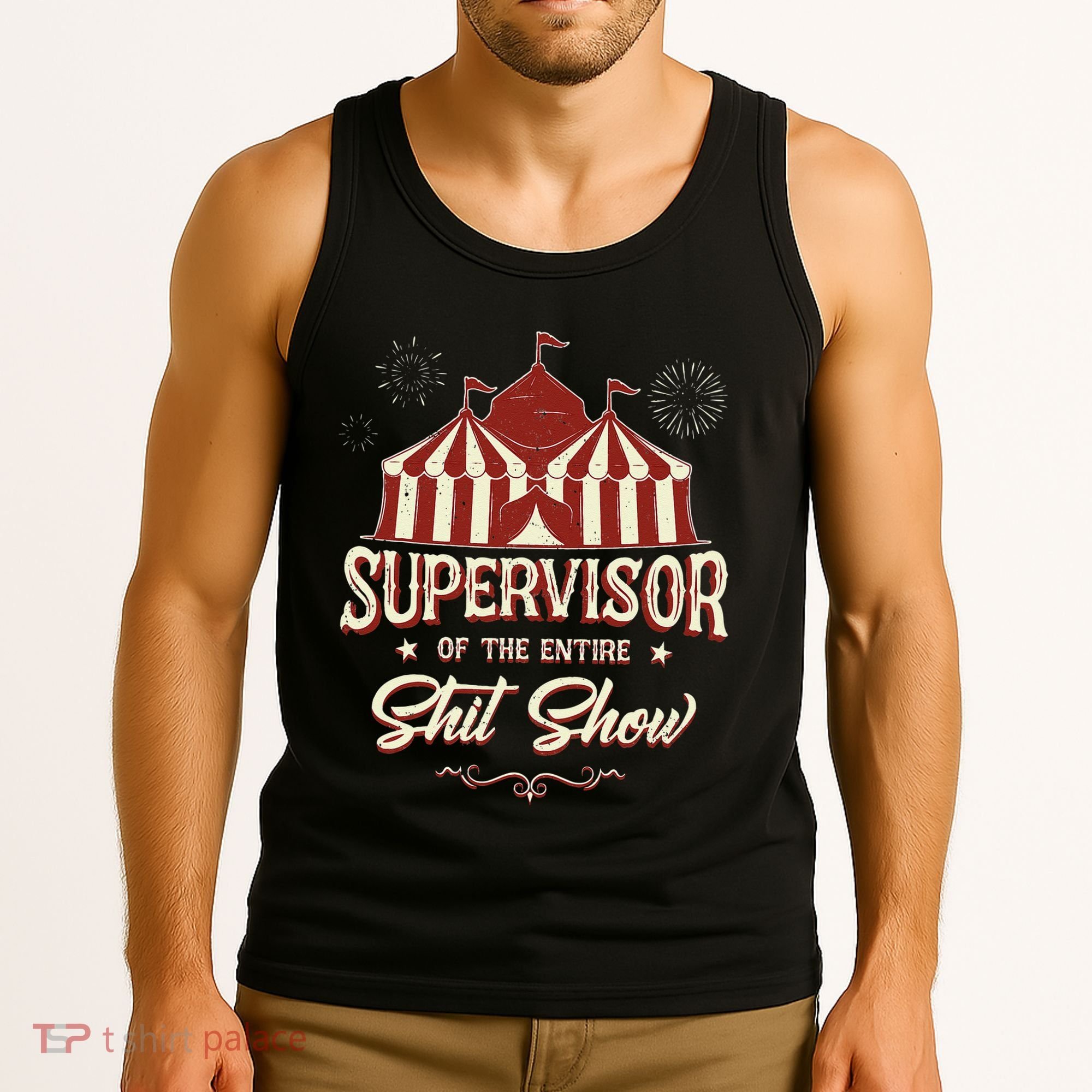 Supervisor Of The Entire Shit Show Funny Circus Boss  Tank Top