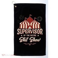 Supervisor Of The Entire Shit Show Funny Circus Boss  Golf Towel thumb 0