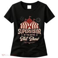 Supervisor Of The Entire Shit Show Funny Circus Boss  Women's T-Shirt thumb 0