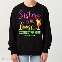 Sisters On The Loose Sister's Trip 2026 Vacation Women's Sweatshirt thumb 0