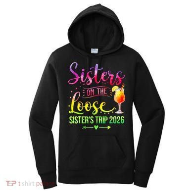 Sisters On The Loose Sister's Trip 2026 Vacation Women's Hoodie