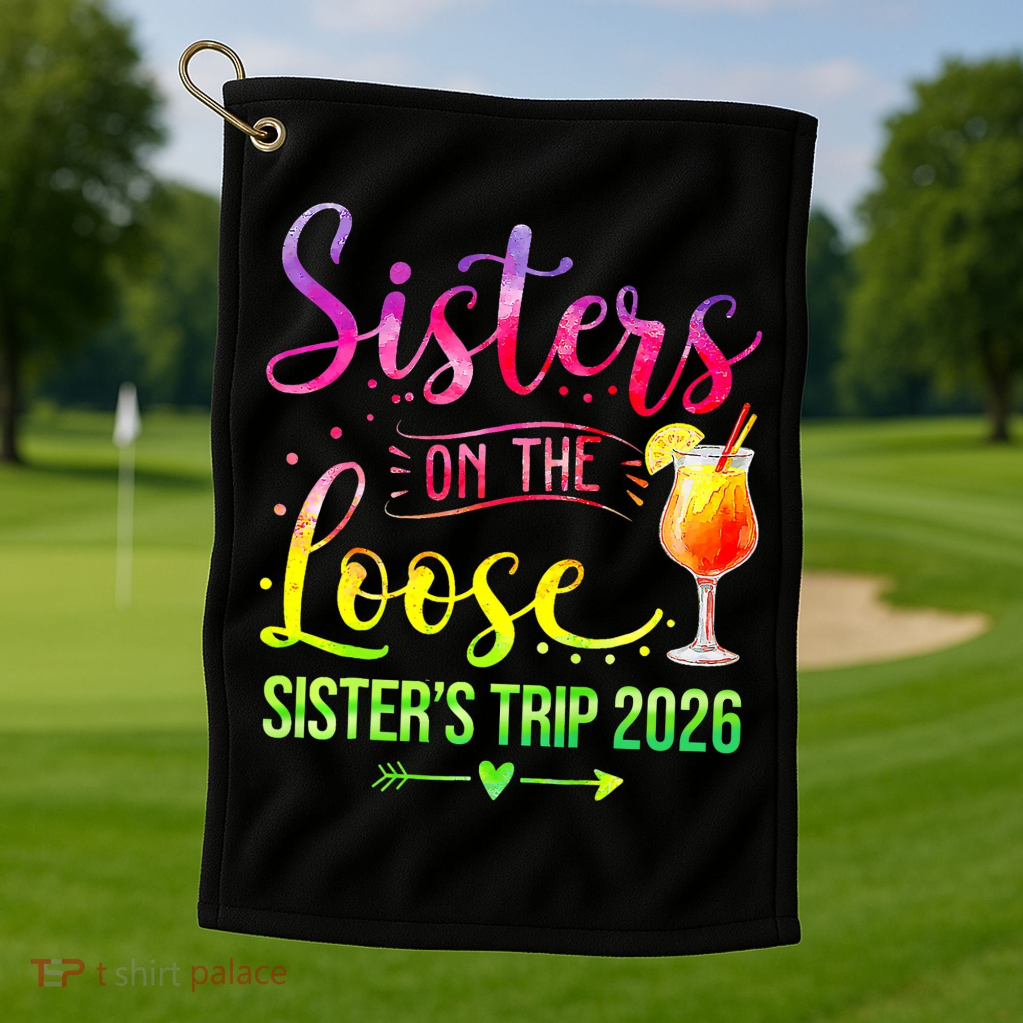 Sisters On The Loose Sister's Trip 2026 Vacation Golf Towel