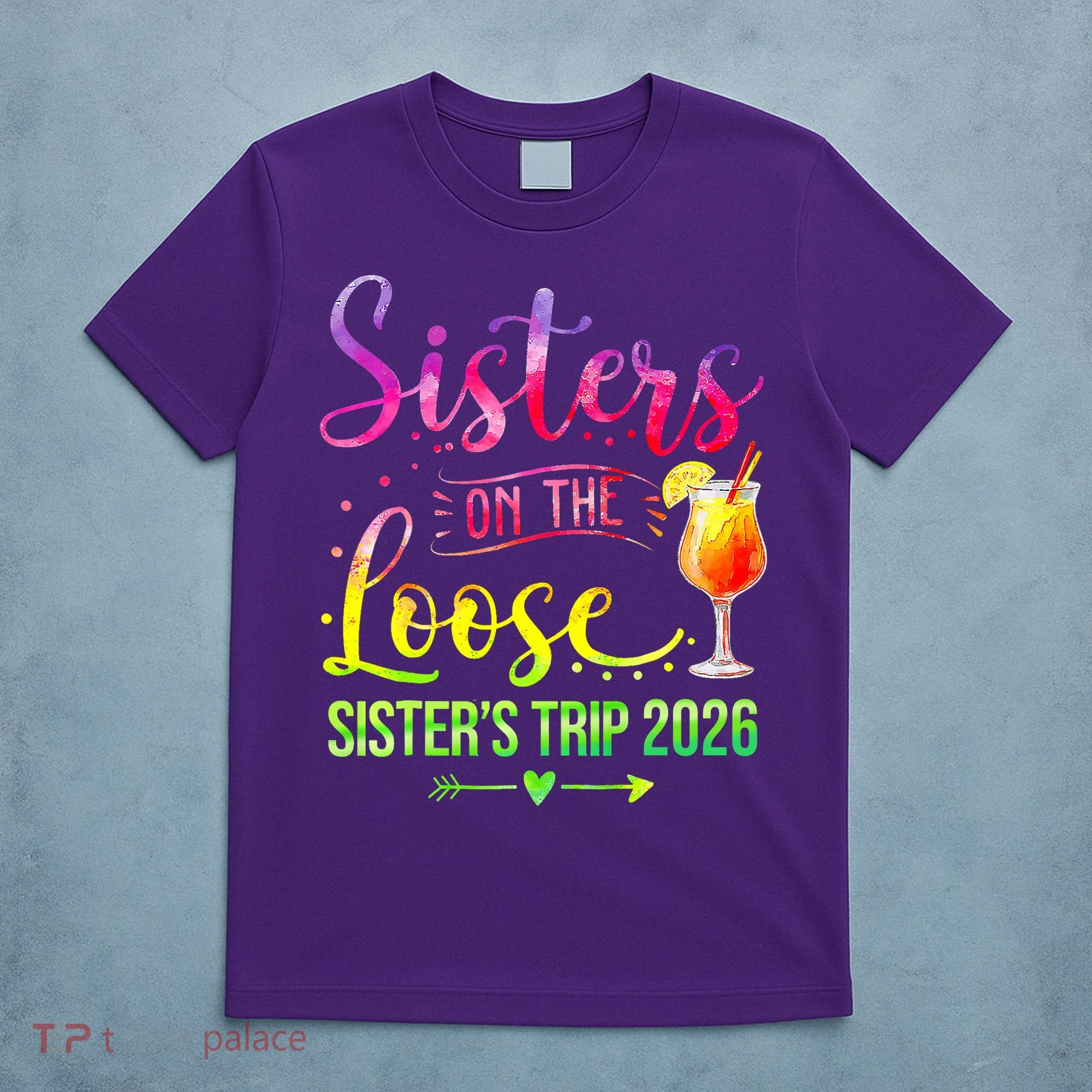 Sisters On The Loose Sister's Trip 2026 Vacation T-Shirt
