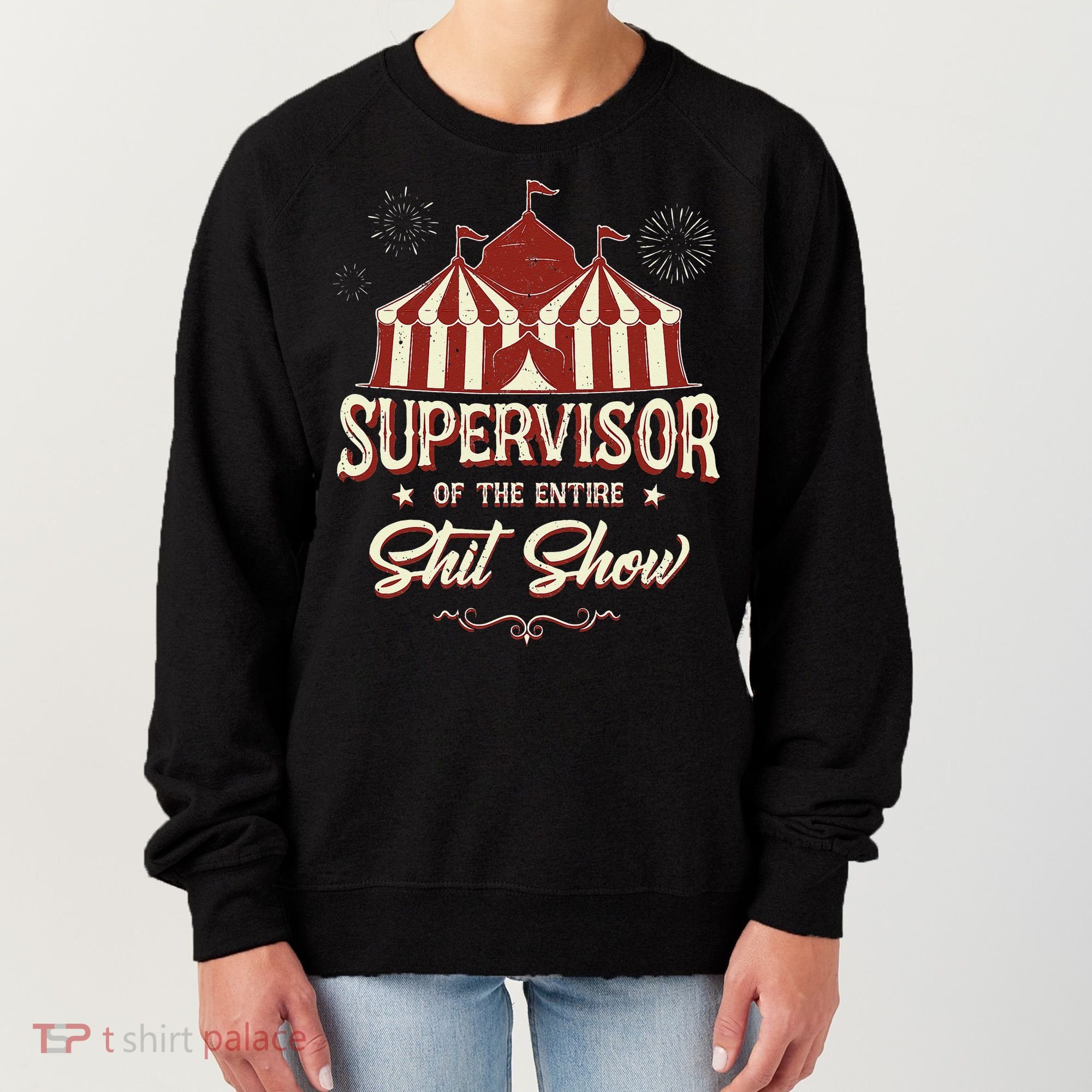 Supervisor Of The Entire Shit Show Funny Circus Boss Women's Sweatshirt