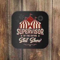 Supervisor Of The Entire Shit Show Funny Circus Boss Coaster thumb 0