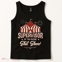 Supervisor Of The Entire Shit Show Funny Circus Boss Tank Top thumb 2