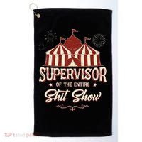 Supervisor Of The Entire Shit Show Funny Circus Boss Golf Towel thumb 0