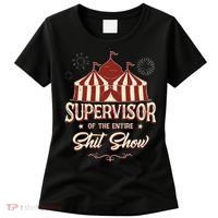 Supervisor Of The Entire Shit Show Funny Circus Boss Women's T-Shirt thumb 0