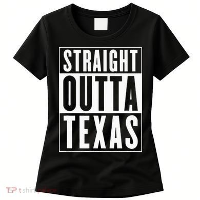 Straight Outta Texas Women's T-Shirt