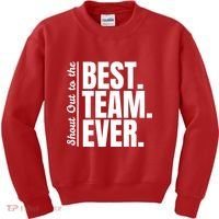 Shout Out To Best Team Ever Employee Appreciation Team Kids Sweatshirt thumb 0
