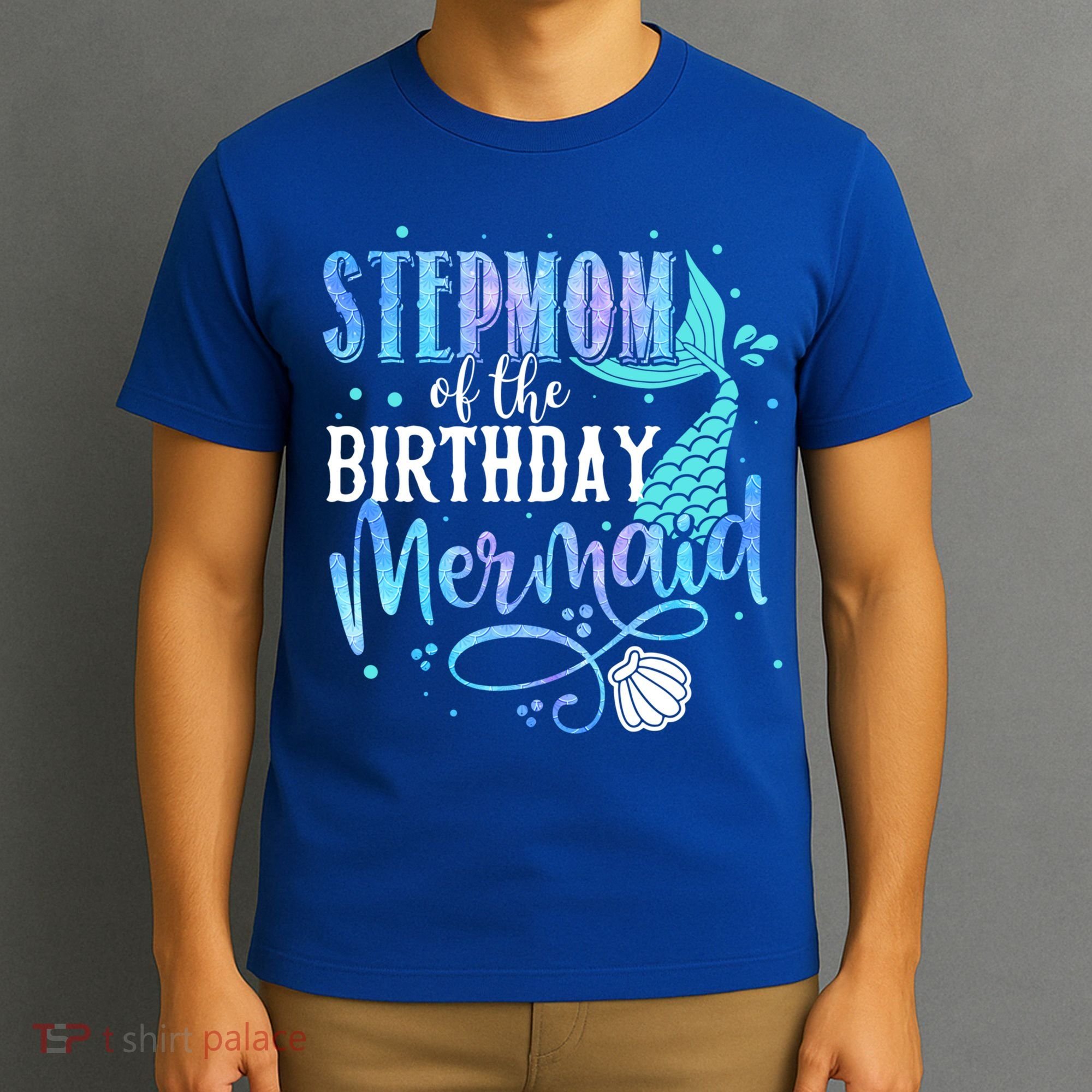 Stepmom Of The Birthday Mermaid Family Matching Party Squad Great Gift T-Shirt