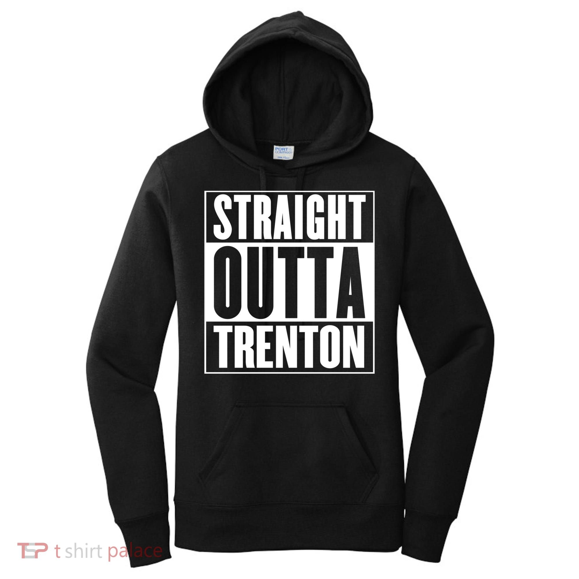Straight Outta Trenton Gift Meaningful Gift Women's Hoodie
