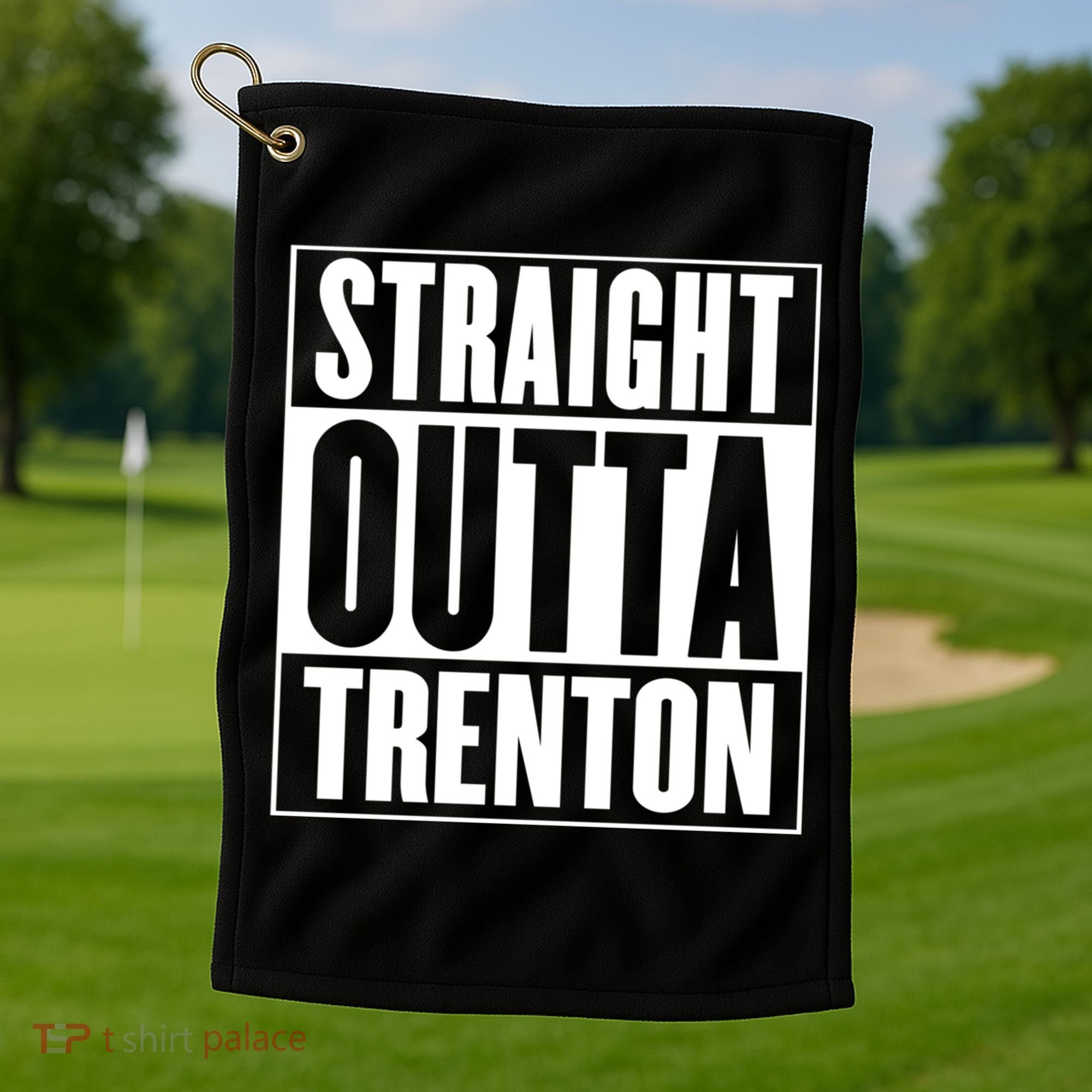 Straight Outta Trenton Gift Meaningful Gift Golf Towel