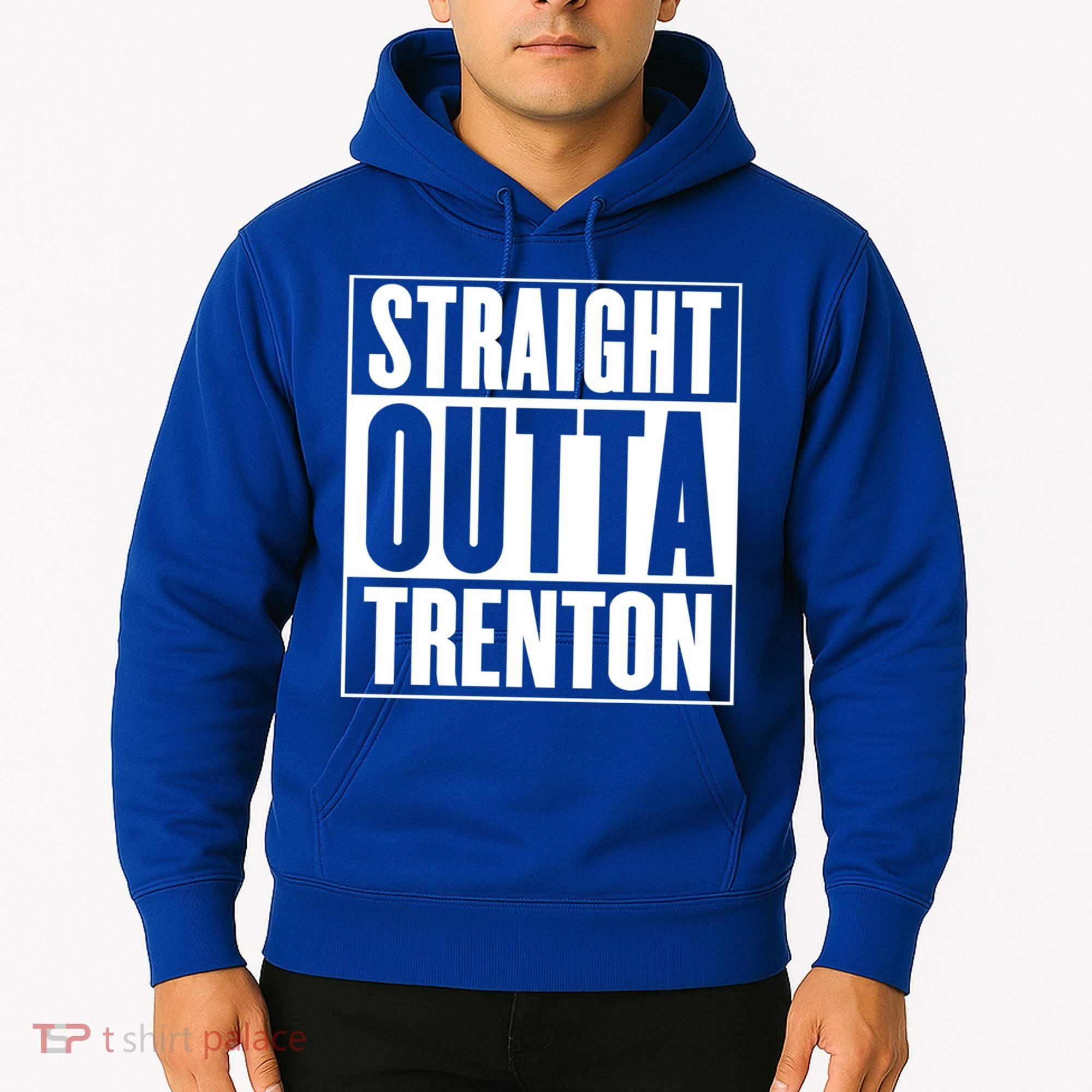 Straight Outta Trenton Gift Meaningful Gift Hoodie