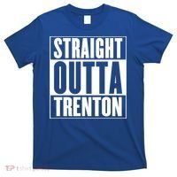 Straight Outta Trenton Gift Meaningful Gift T-Shirt thumb 0