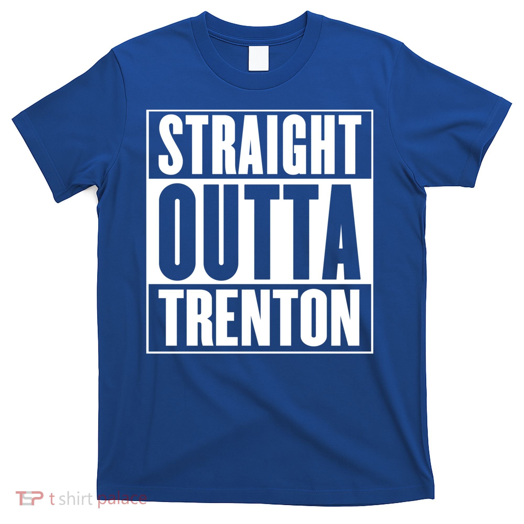 Straight Outta Trenton Gift Meaningful Gift T-Shirt