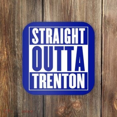 Straight Outta Trenton Gift Meaningful Gift Coaster