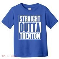 Straight Outta Trenton Gift Meaningful Gift Toddler T-Shirt thumb 0