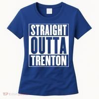 Straight Outta Trenton Gift Meaningful Gift Women's T-Shirt thumb 0