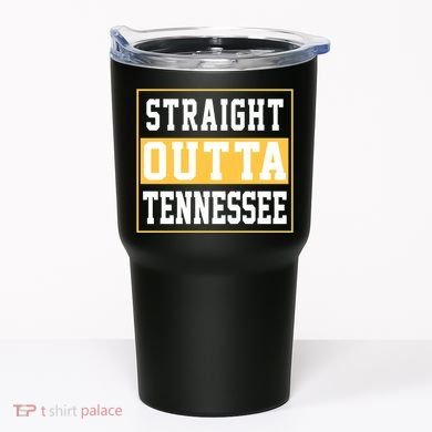 Straight Outta Tennessee Tumbler