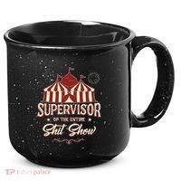 Supervisor Of The Entire Shit Show Funny Circus Boss 15oz Campfire Ceramic Mug thumb 0