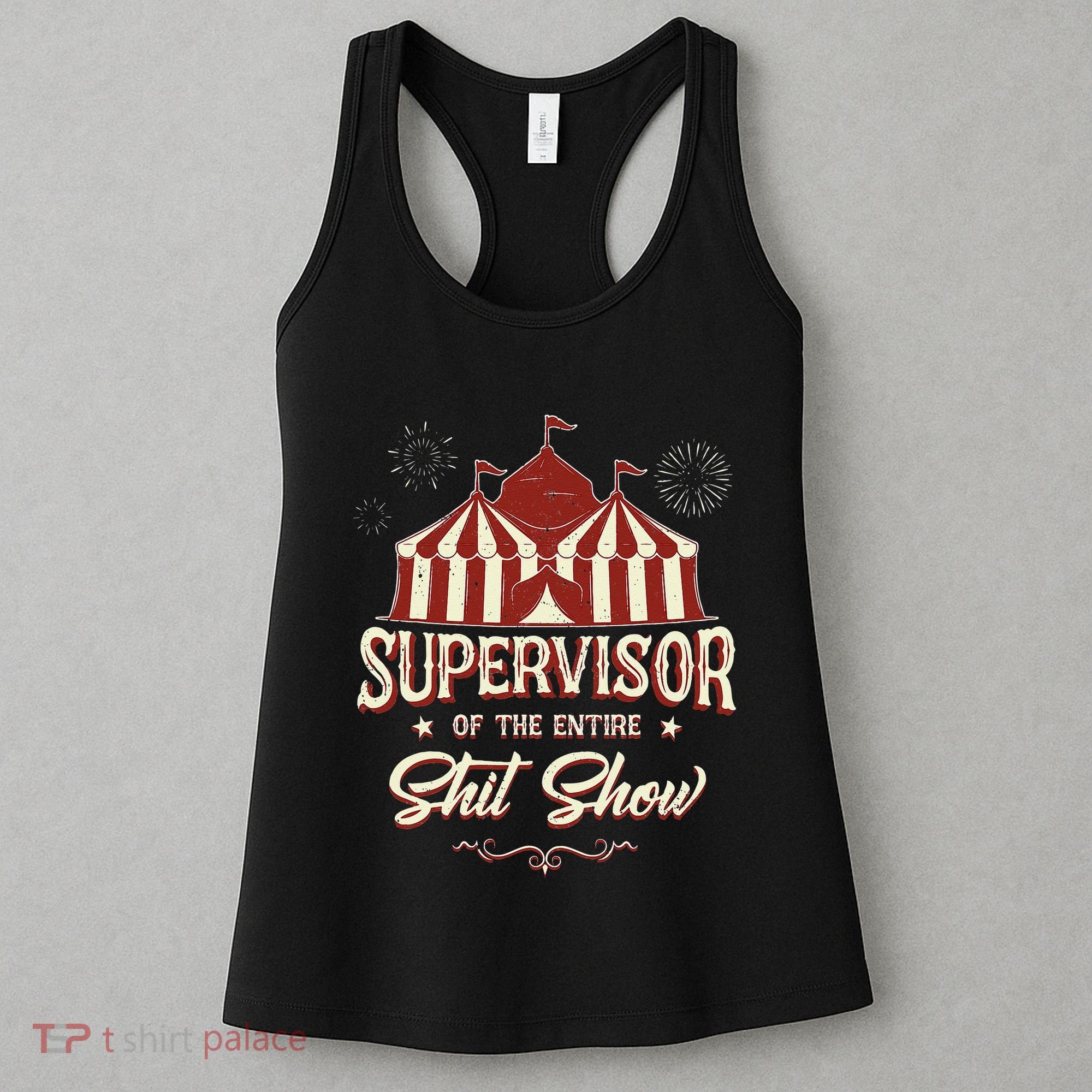 Supervisor Of The Entire Shit Show Funny Circus Boss Women's Tank Top