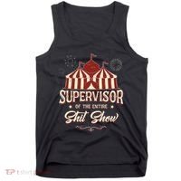 Supervisor Of The Entire Shit Show Funny Circus Boss Tank Top thumb 0