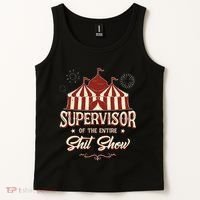 Supervisor Of The Entire Shit Show Funny Circus Boss Tank Top thumb 2