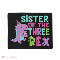 Sister Of The Three Rex Birthday Dinosaur Family Matching Mousepad thumb 0