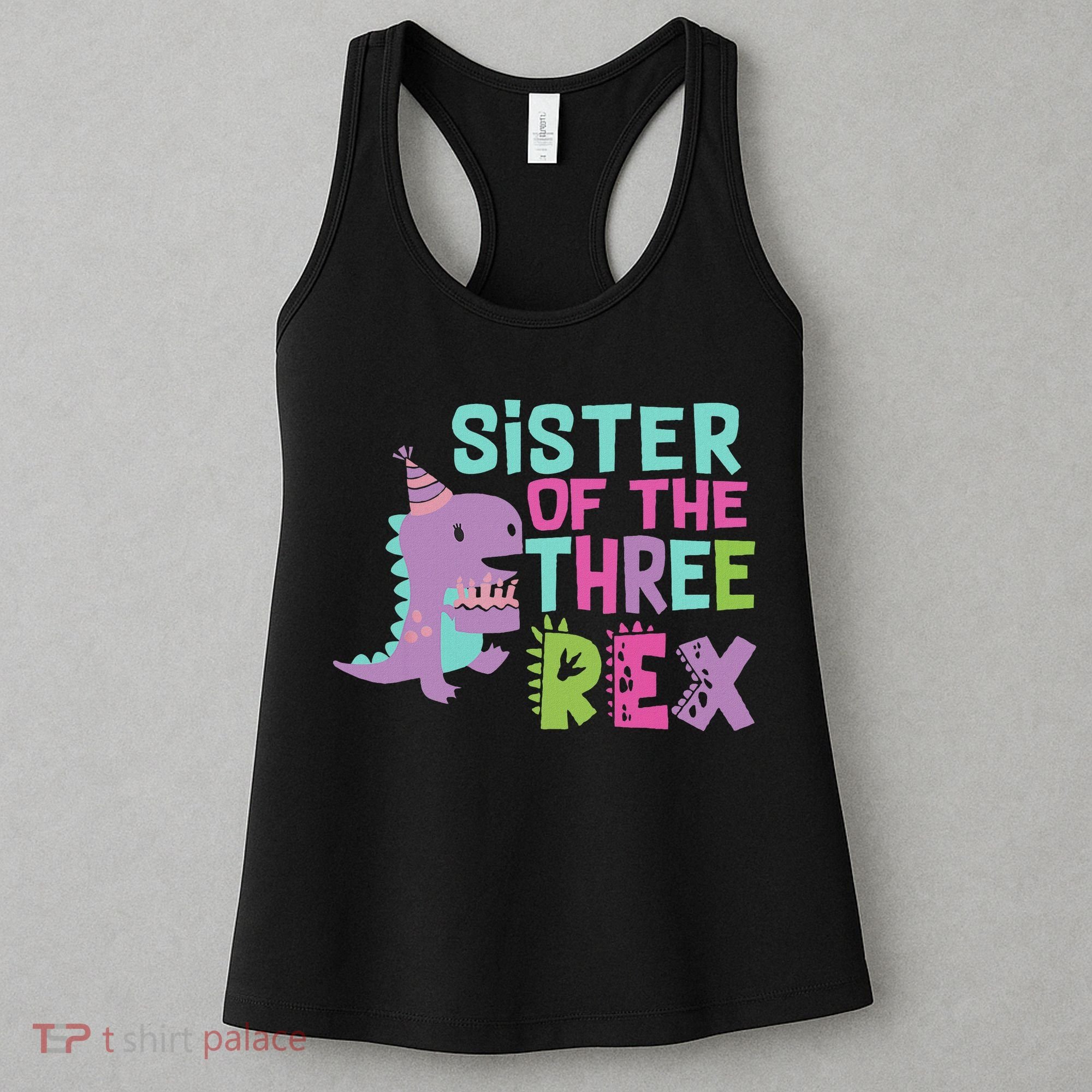 Sister Of The Three Rex Birthday Dinosaur Family Matching Women's Tank Top