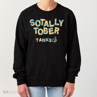 Sotally Tober Tanks Women's Sweatshirt