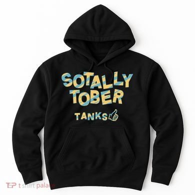 Sotally Tober Tanks Hoodie