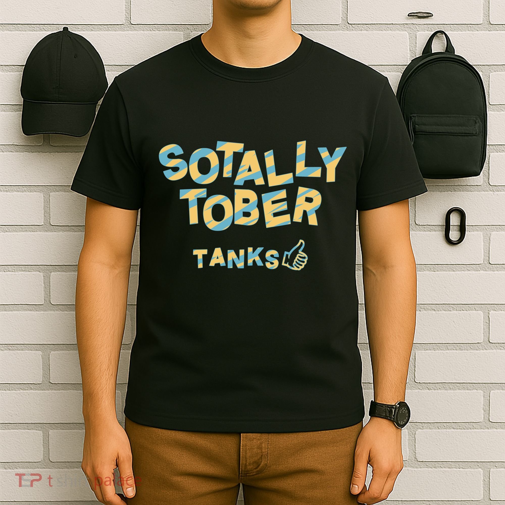 Sotally Tober Tanks T-Shirt