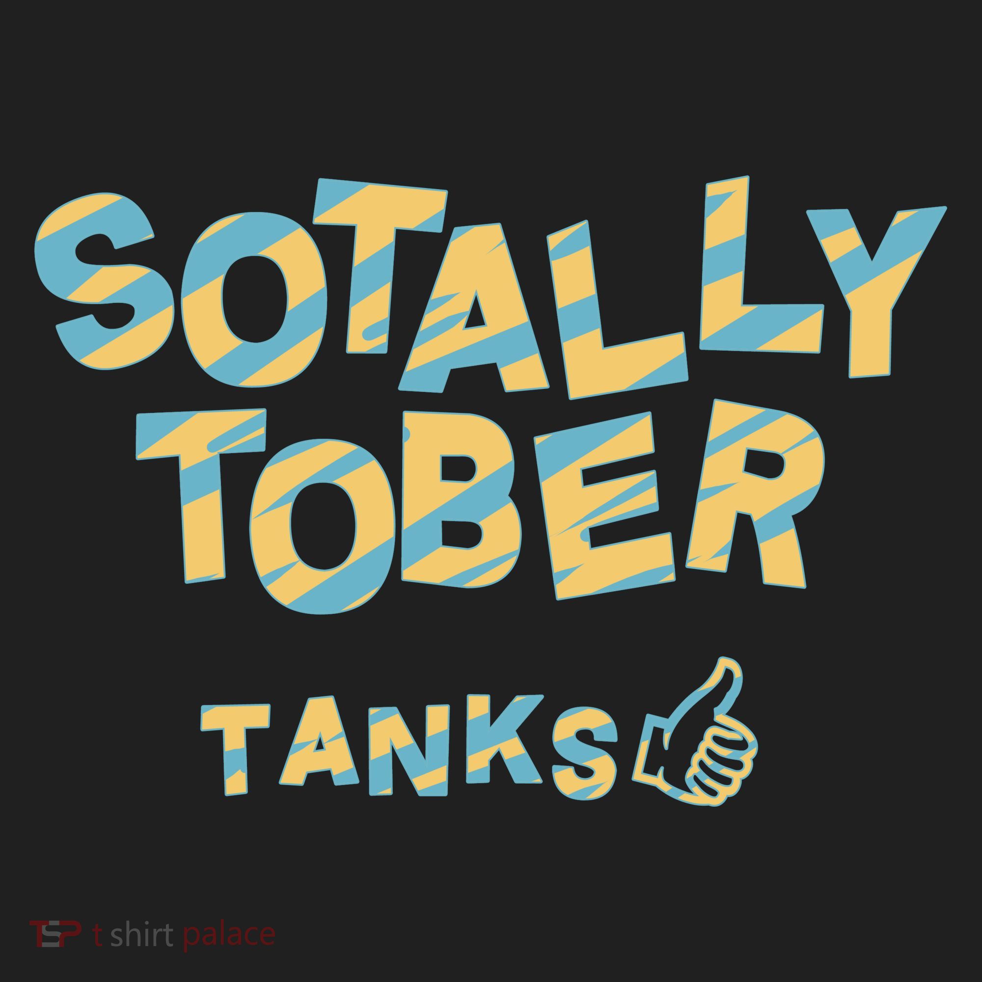 Sotally Tober Tanks Tumbler