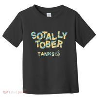 Sotally Tober Tanks Toddler T-Shirt thumb 0