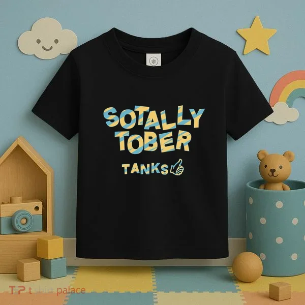 Sotally Tober Tanks Toddler T-Shirt