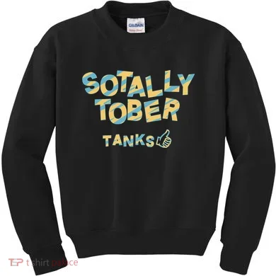 Sotally Tober Tanks Kids Sweatshirt