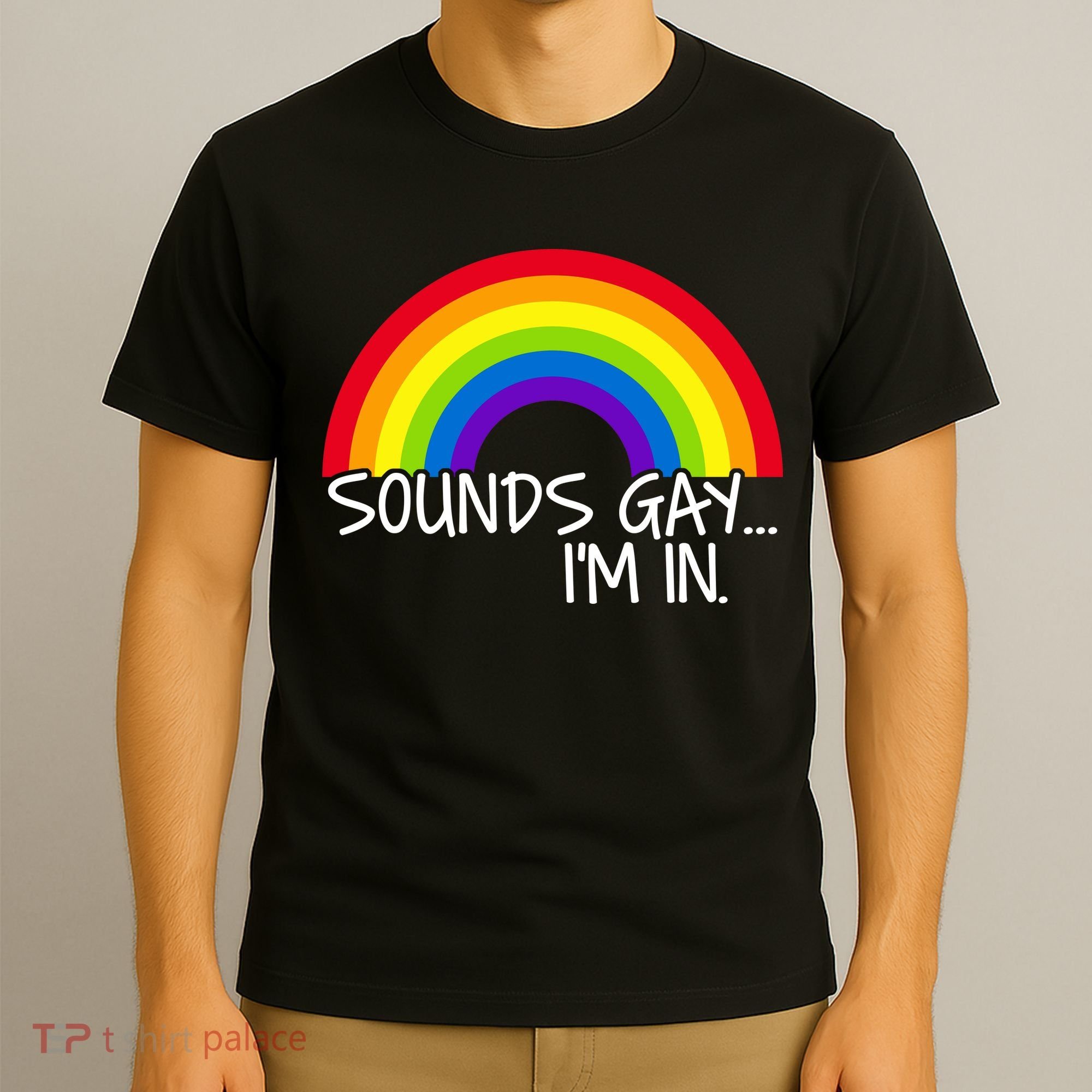 Sounds Gay I'm In Funny LGBT T-Shirt