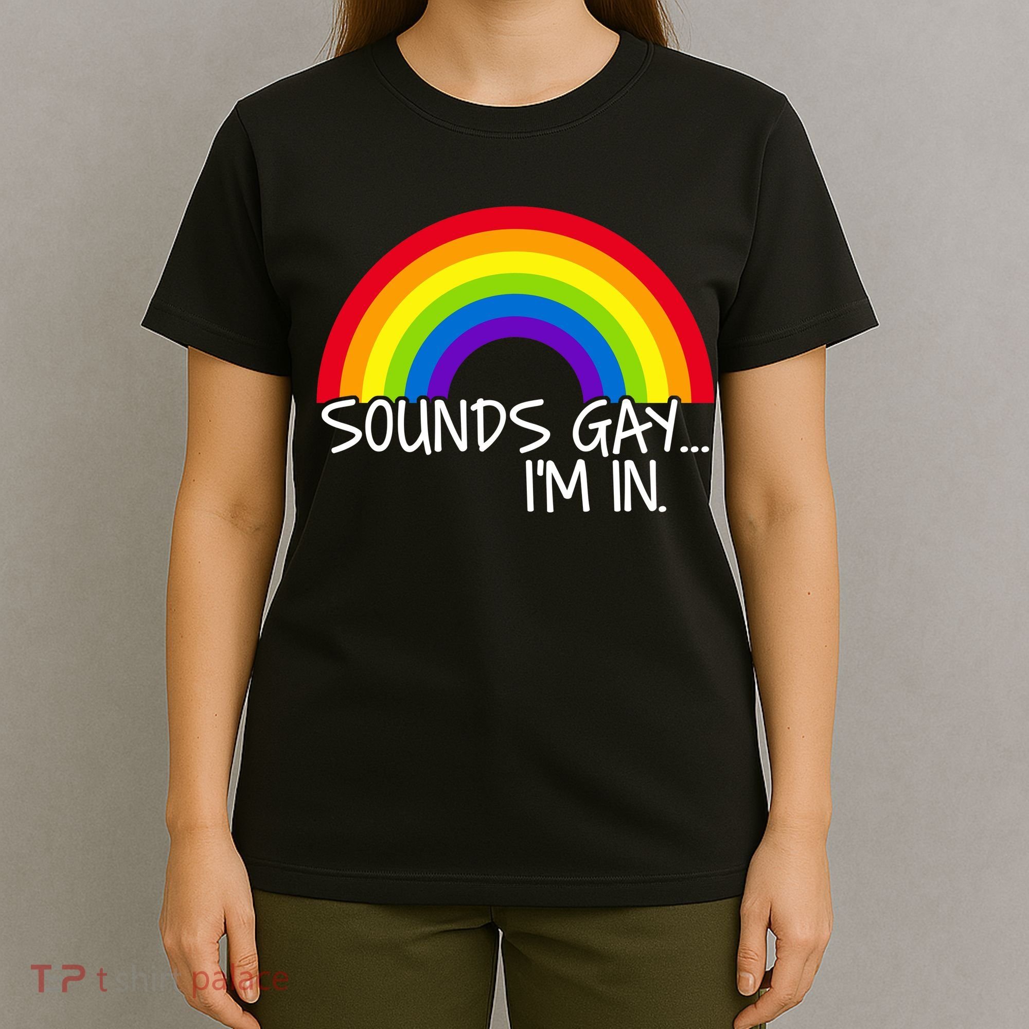 Sounds Gay I'm In Funny LGBT T-Shirt