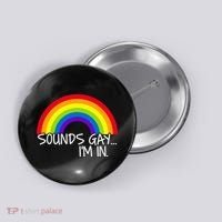 Sounds Gay I'm In Funny LGBT Button thumb 0